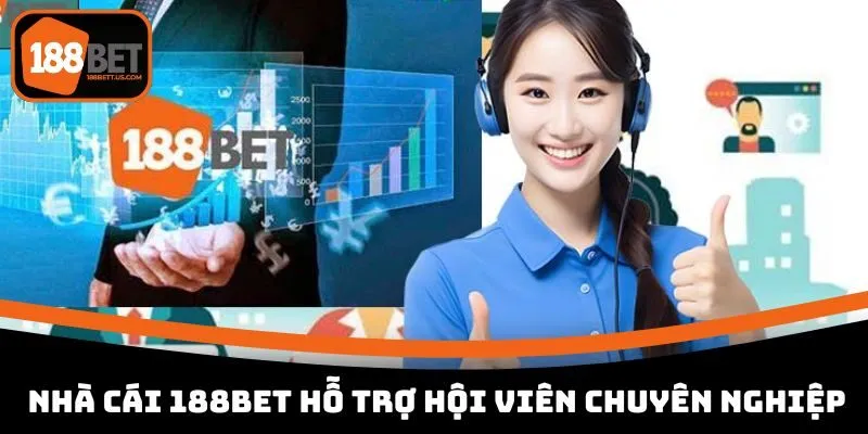 188bet ho tro chuyen nghiep Nhà cái hỗ trợ hội viên chuyên nghiệp