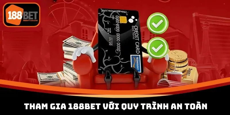 188bet tham gia an toan Tham gia 188BET với quy trình an toàn